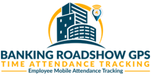 Banking Roadshow GPS Time Attendance Tracking 1